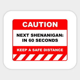 Funny Human Caution Label Next Shenanigans Sticker